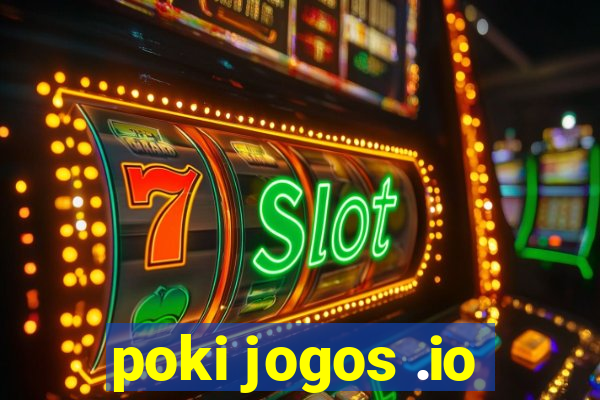 poki jogos .io